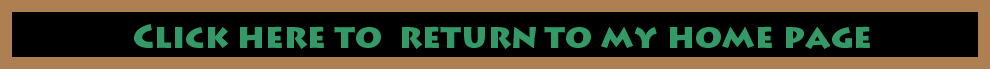 Click Here to Return to My Home Page